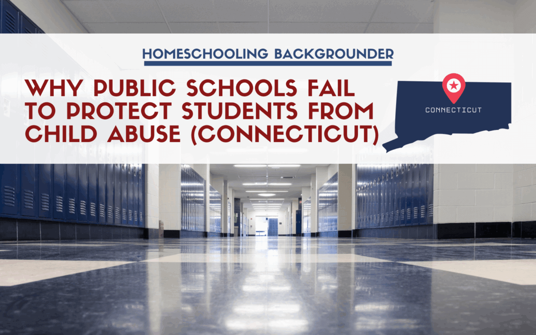 Why Public Schools Fail To Protect Students From Child Abuse (Connecticut)